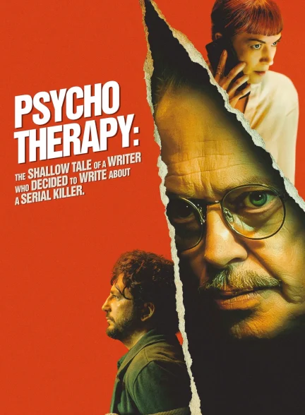 دانلود فیلم Psycho Therapy: The Shallow Tale of a Writer Who Decided to Write About a Serial Killer 2024 – روایت سطحی نویسنده‌ای که تصمیم گرفت درباره یک قاتل سریالی بنویسد