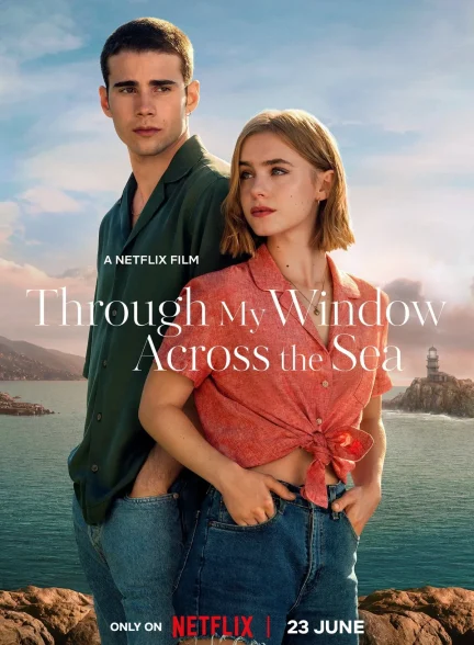 دانلود فیلم Through My Window: Across the Sea 2023 – از طریق پنجره من: آن سوی دریا
